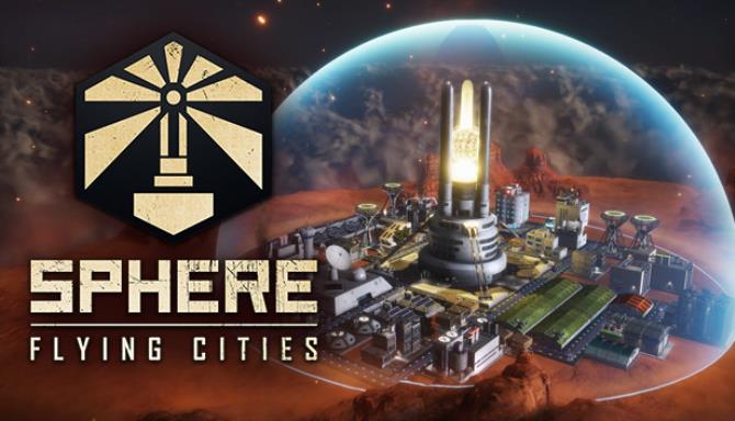 Sphere &#8211; Flying Cities Free Download (v1.0)